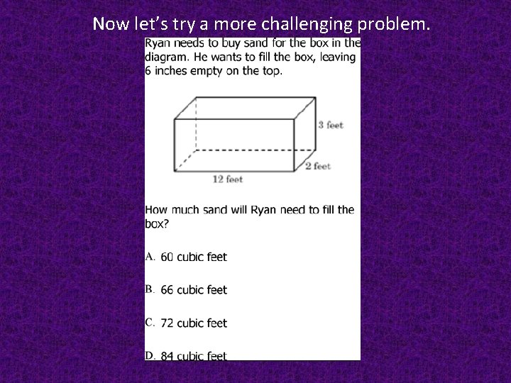 Now let’s try a more challenging problem. 