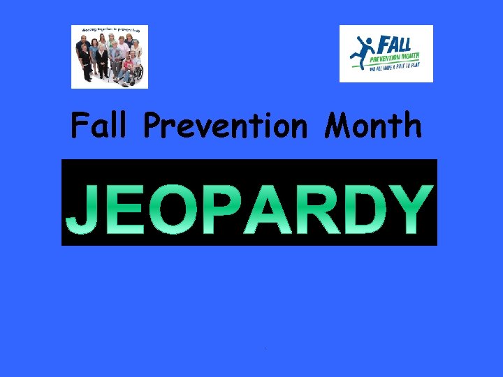 Fall Prevention Month . 