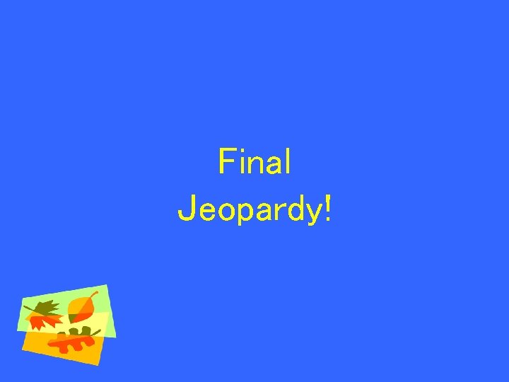 Final Jeopardy! 