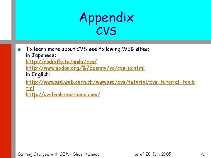 Appendix CVS To learn more about CVS see following WEB sites: in Japanese: http:
