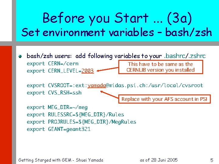 Before you Start. . . (3 a) Set environment variables – bash/zsh users: add