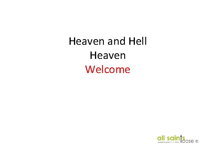 Heaven and Hell Heaven Welcome 