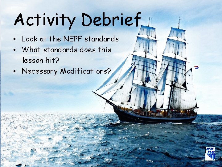 Activity Debrief • Look at the NEPF standards • What standards does this lesson