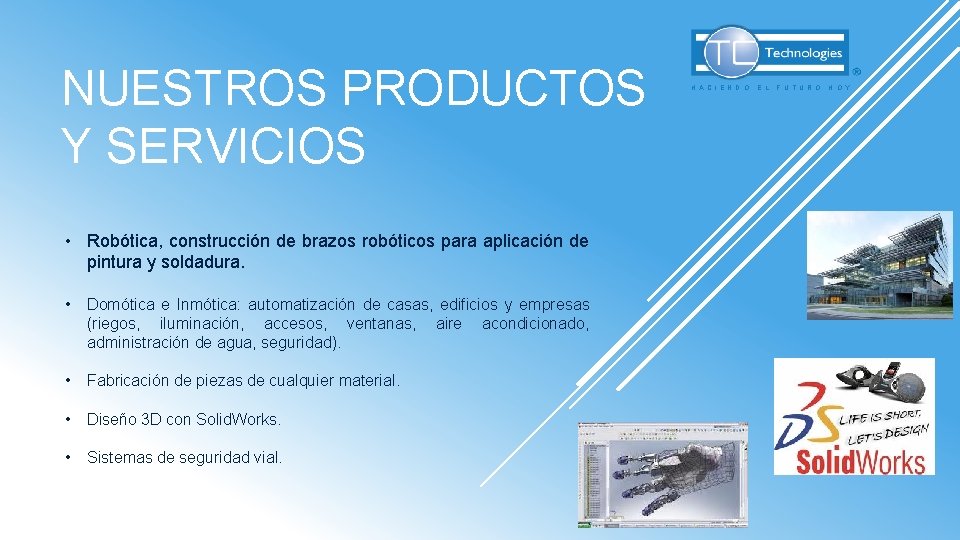 NUESTROS PRODUCTOS Y SERVICIOS • Robótica, construcción de brazos robóticos para aplicación de pintura