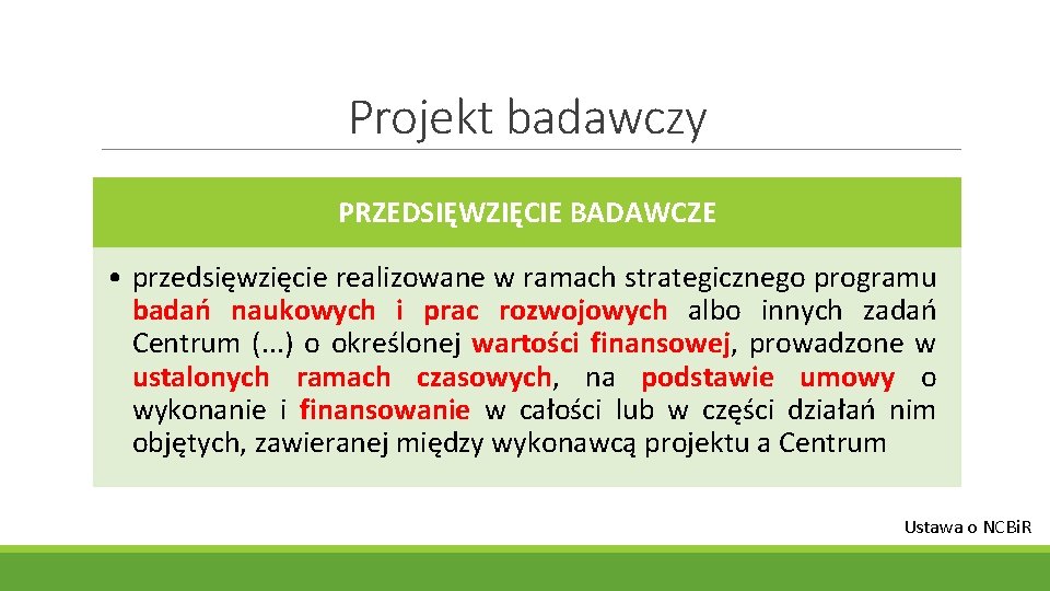 Projekt badawczy PRZEDSIĘWZIĘCIE BADAWCZE • przedsięwzięcie realizowane w ramach strategicznego programu badań naukowych i Projekt badawczy PRZEDSIĘWZIĘCIE BADAWCZE • przedsięwzięcie realizowane w ramach strategicznego programu badań naukowych i