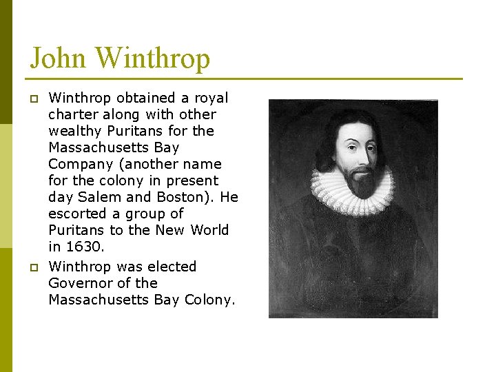 John Winthrop p p Winthrop obtained a royal charter along with other wealthy Puritans