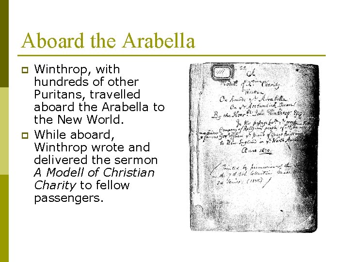 Aboard the Arabella p p Winthrop, with hundreds of other Puritans, travelled aboard the