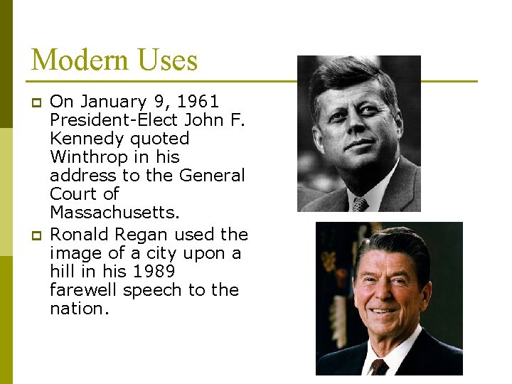 Modern Uses p p On January 9, 1961 President-Elect John F. Kennedy quoted Winthrop