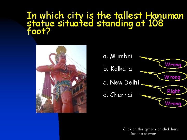 In which city is the tallest Hanuman statue situated standing at 108 foot? a. In which city is the tallest Hanuman statue situated standing at 108 foot? a.