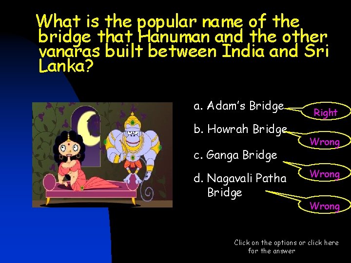 What is the popular name of the bridge that Hanuman and the other vanaras What is the popular name of the bridge that Hanuman and the other vanaras