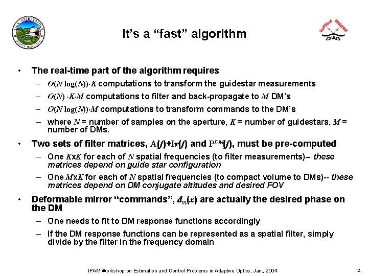 It’s a “fast” algorithm • The real-time part of the algorithm requires – O(N It’s a “fast” algorithm • The real-time part of the algorithm requires – O(N