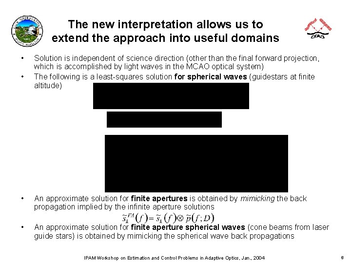 The new interpretation allows us to extend the approach into useful domains • • The new interpretation allows us to extend the approach into useful domains • •