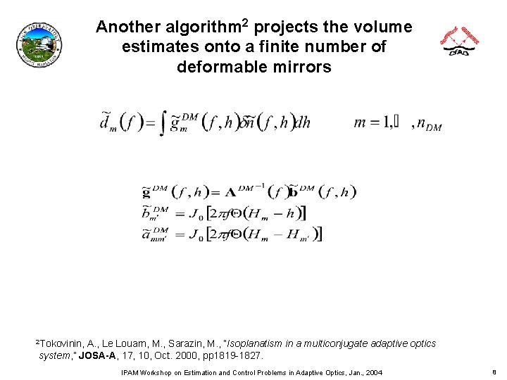 Another algorithm 2 projects the volume estimates onto a finite number of deformable mirrors Another algorithm 2 projects the volume estimates onto a finite number of deformable mirrors