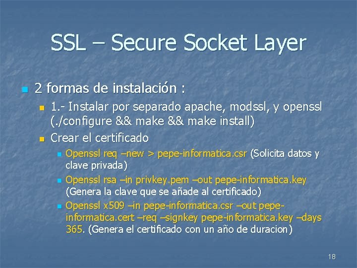 SSL – Secure Socket Layer n 2 formas de instalación : n n 1.