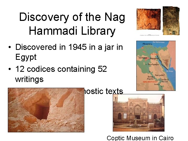 Discovery of the Nag Hammadi Library • Discovered in 1945 in a jar in