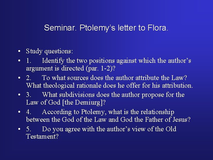 Seminar. Ptolemy’s letter to Flora. • Study questions: • 1. Identify the two positions