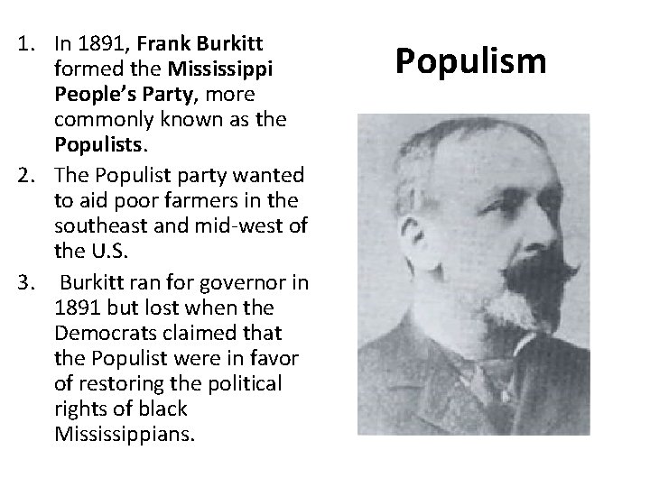 1. In 1891, Frank Burkitt formed the Mississippi People’s Party, more commonly known as