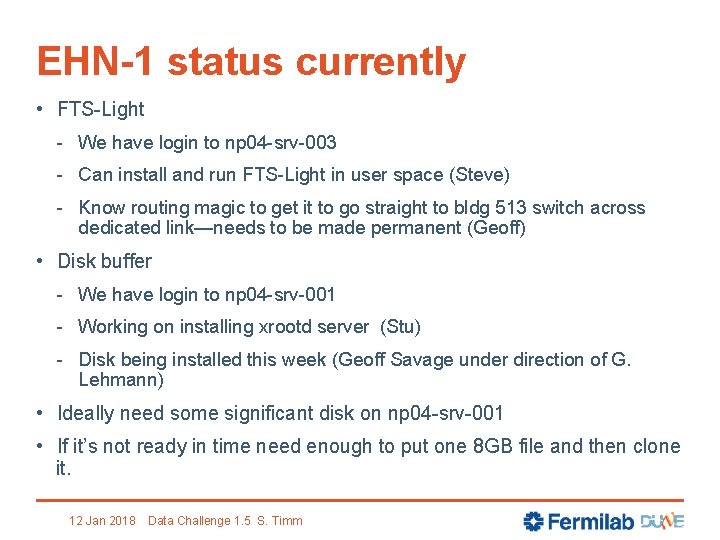 EHN-1 status currently • FTS-Light - We have login to np 04 -srv-003 -