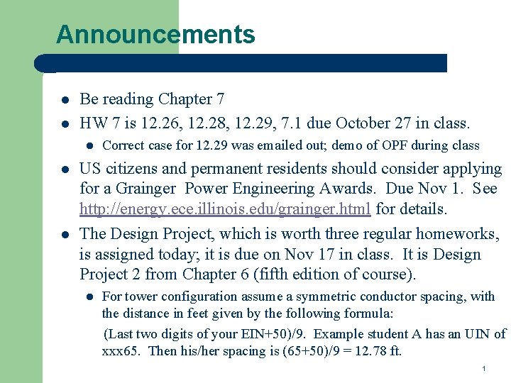 Announcements l l Be reading Chapter 7 HW 7 is 12. 26, 12. 28,