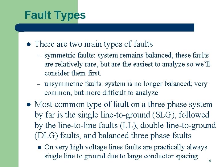 Fault Types l There are two main types of faults – – l symmetric
