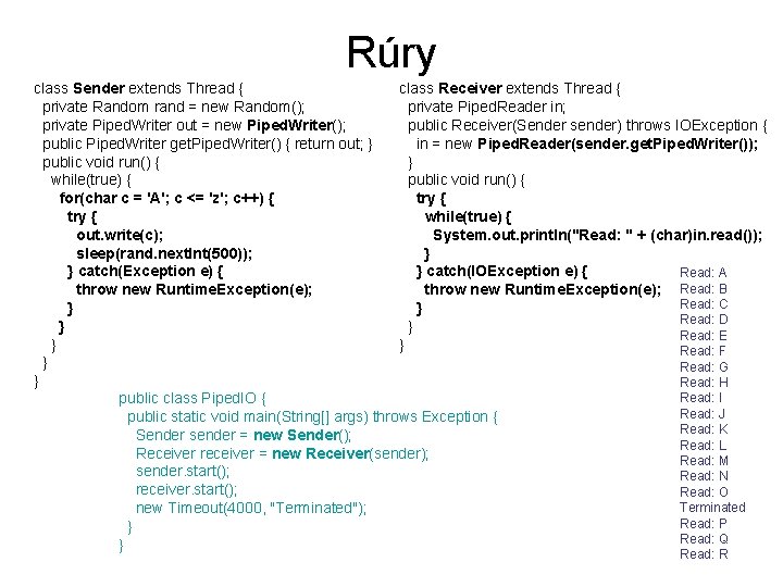 Rúry class Sender extends Thread { class Receiver extends Thread { private Random rand