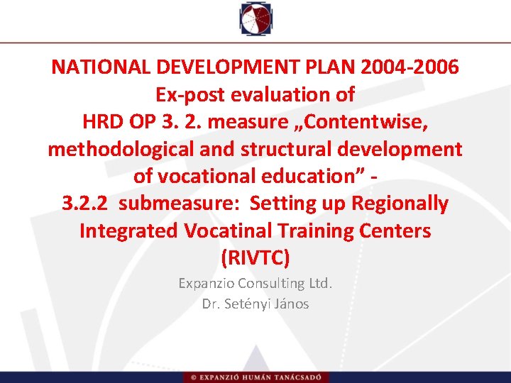 NATIONAL DEVELOPMENT PLAN 2004 -2006 Ex-post evaluation of HRD OP 3. 2. measure „Contentwise,