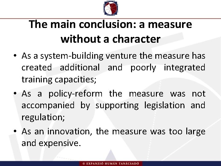 The main conclusion: a measure without a character • As a system-building venture the