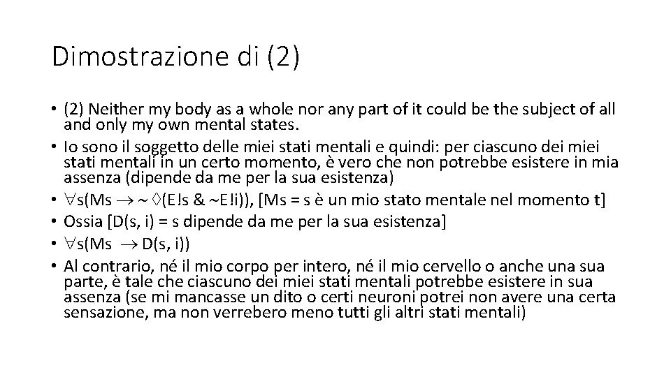 Dimostrazione di (2) • (2) Neither my body as a whole nor any part Dimostrazione di (2) • (2) Neither my body as a whole nor any part