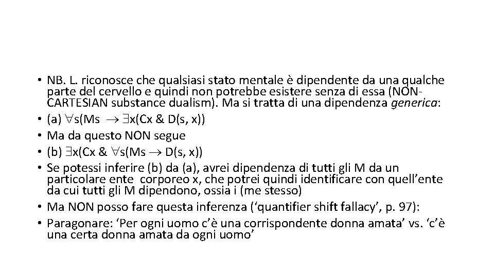  • NB. L. riconosce che qualsiasi stato mentale è dipendente da una qualche