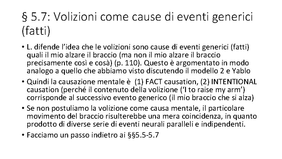 § 5. 7: Volizioni come cause di eventi generici (fatti) • L. difende l’idea