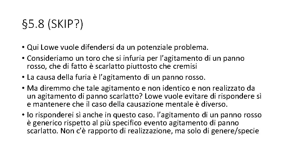 § 5. 8 (SKIP? ) • Qui Lowe vuole difendersi da un potenziale problema.