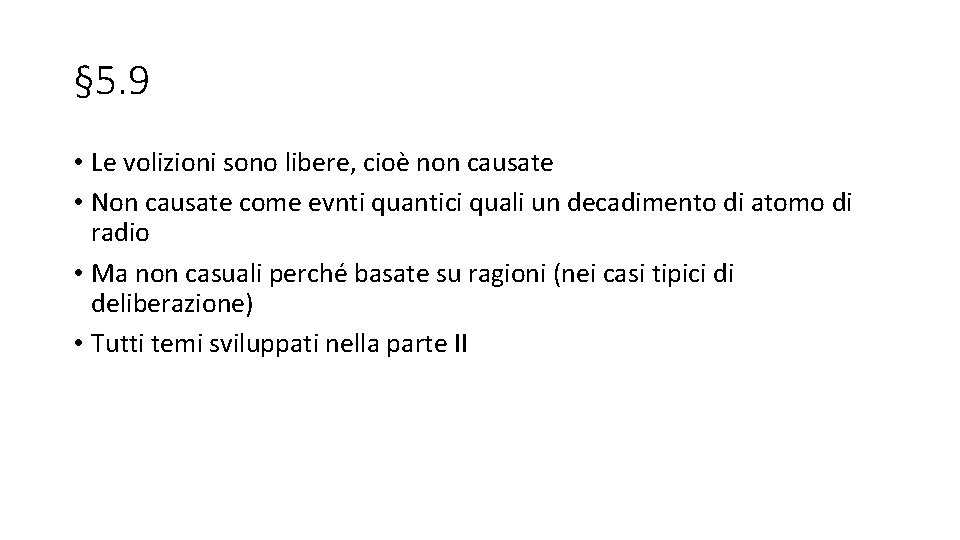 § 5. 9 • Le volizioni sono libere, cioè non causate • Non causate § 5. 9 • Le volizioni sono libere, cioè non causate • Non causate