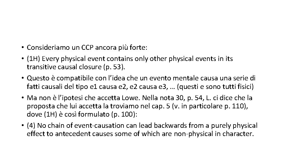  • Consideriamo un CCP ancora più forte: • (1 H) Every physical event