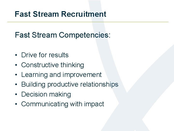 Fast Stream Recruitment Fast Stream Competencies: • • • Drive for results Constructive thinking