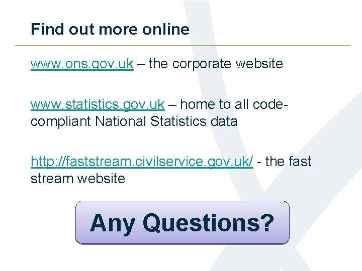 Find out more online www. ons. gov. uk – the corporate website www. statistics.