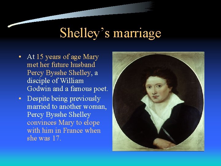 Shelley’s marriage • At 15 years of age Mary met her future husband Percy