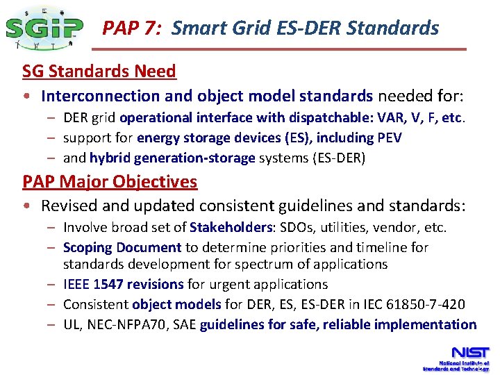 The Smart Grid PAP 7: Smart Grid ES-DER Standards SG Standards Need • Interconnection The Smart Grid PAP 7: Smart Grid ES-DER Standards SG Standards Need • Interconnection