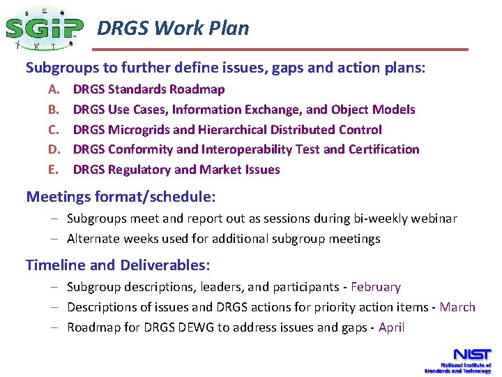 The DRGS Work Plan Smart Grid Subgroups to further define issues, gaps and action The DRGS Work Plan Smart Grid Subgroups to further define issues, gaps and action