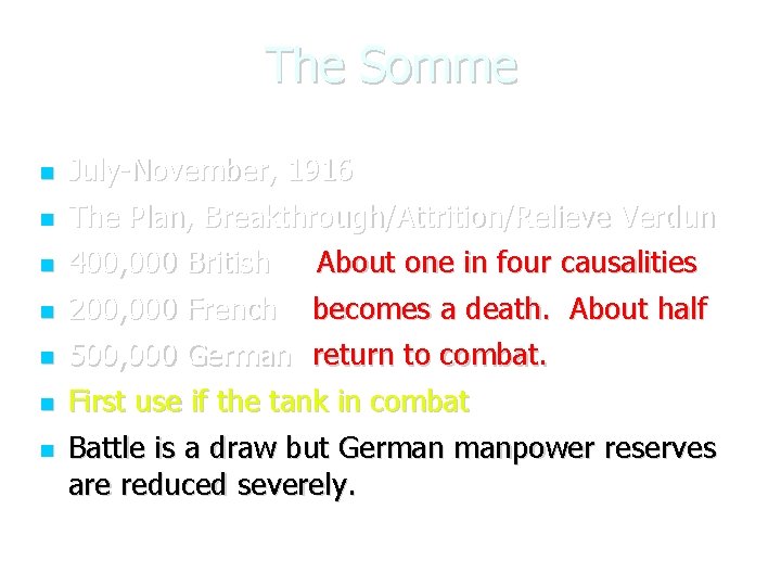 The Somme July-November, 1916 The Plan, Breakthrough/Attrition/Relieve Verdun 400, 000 British 200, 000 French