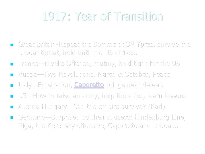 1917: Year of Transition Great Britain-Repeat the Somme at 3 rd Ypres, survive the