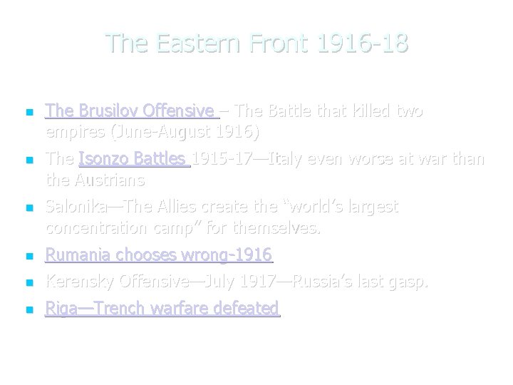 The Eastern Front 1916 -18 The Brusilov Offensive – The Battle that killed two