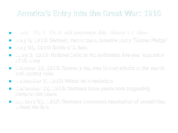 America’s Entry into the Great War: 1916 March 24, 1916: French passenger ship, Sussex,