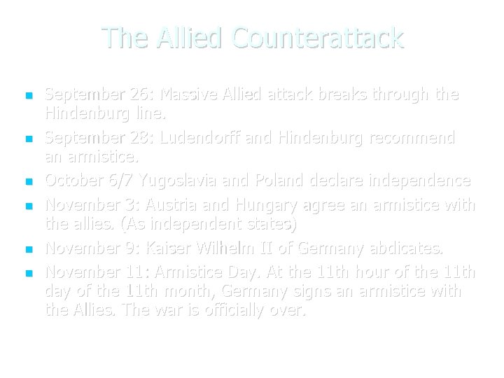 The Allied Counterattack September 26: Massive Allied attack breaks through the Hindenburg line. September