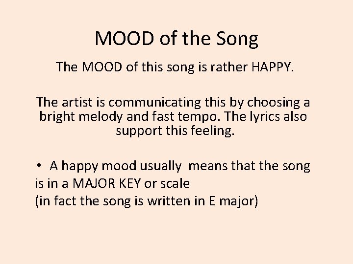 MOOD of the Song The MOOD of this song is rather HAPPY. The artist