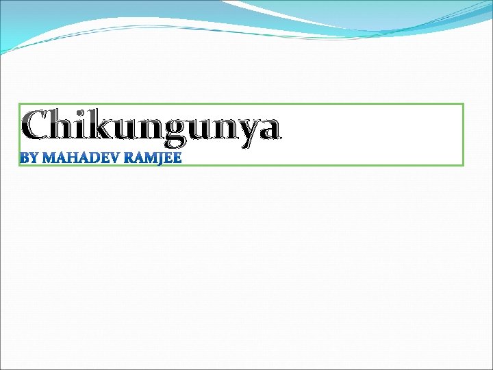 Chikungunya 