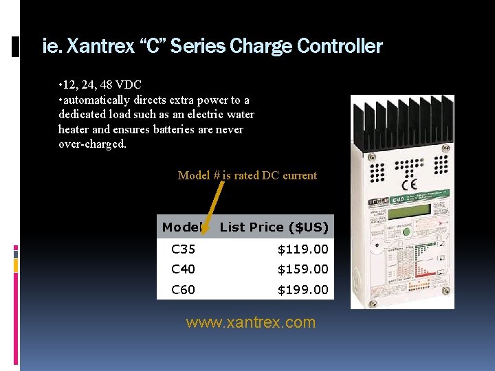 ie. Xantrex “C” Series Charge Controller • 12, 24, 48 VDC • automatically directs