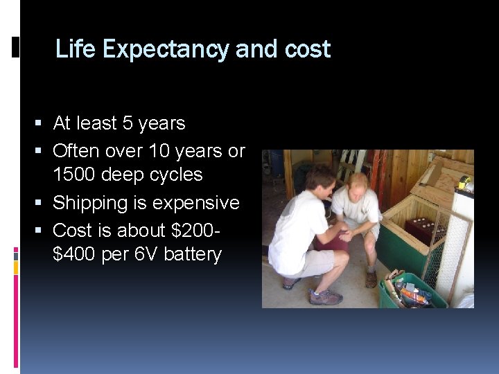 Life Expectancy and cost At least 5 years Often over 10 years or 1500