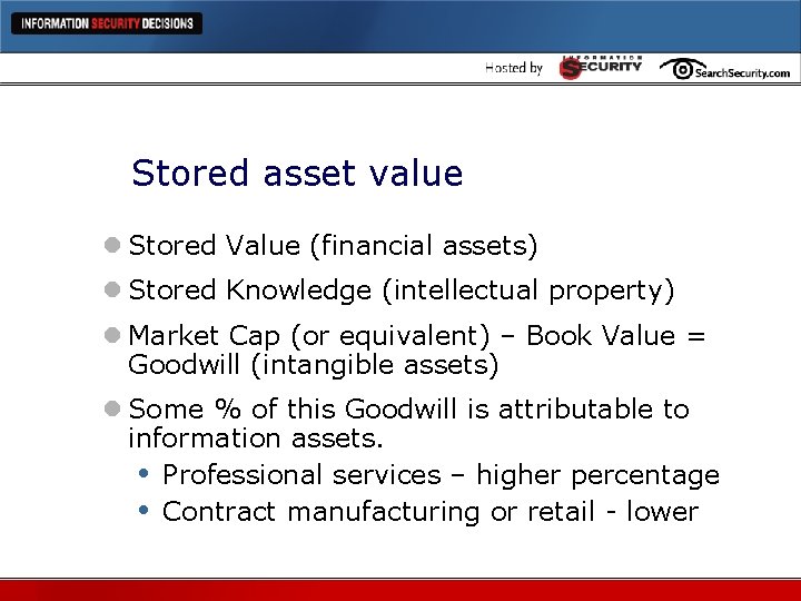 Stored asset value l Stored Value (financial assets) l Stored Knowledge (intellectual property) l