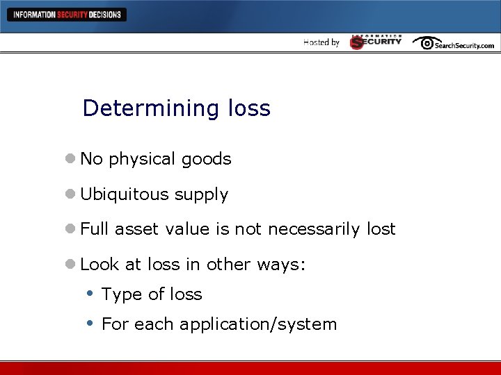 Determining loss l No physical goods l Ubiquitous supply l Full asset value is