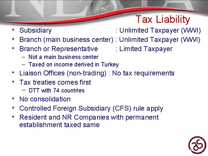 Tax Liability • Subsidiary : Unlimited Taxpayer (WWI) • Branch (main business center) :
